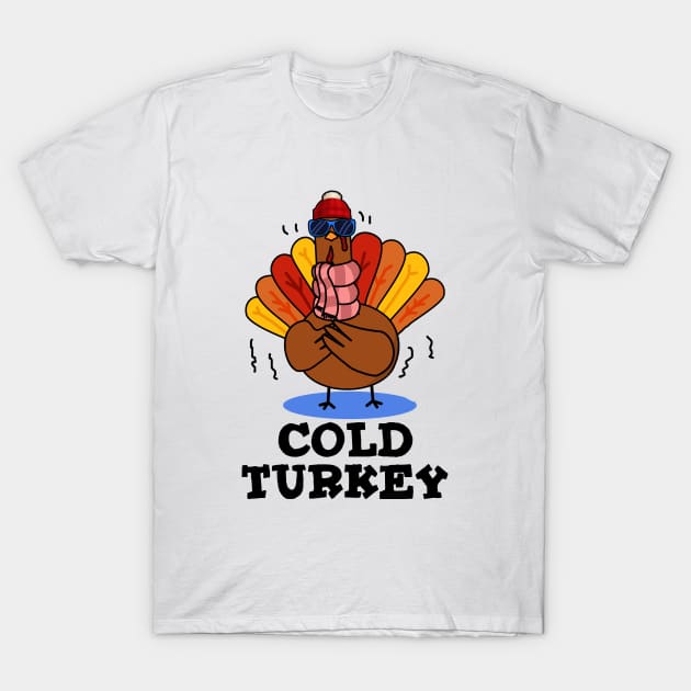 Cold Turkey Cute Animal Pun T-Shirt by punnybone